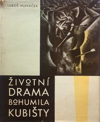Luboš Hlaváček: Životní drama Bohumila Kubišty